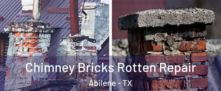  Chimney Bricks Rotten Repair Abilene - TX