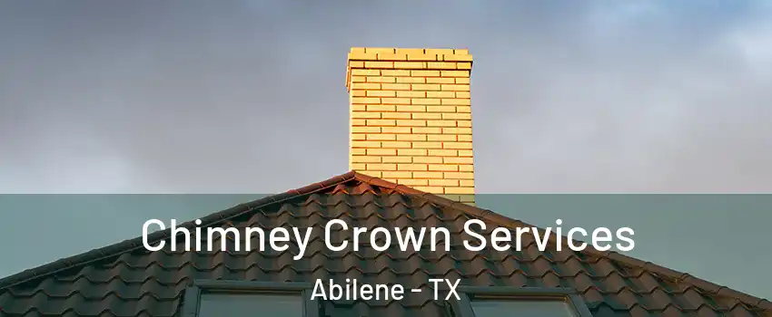 Chimney Crown Services Abilene - TX