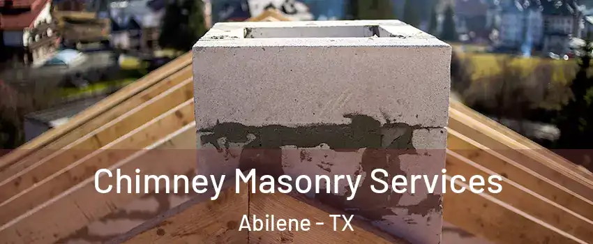  Chimney Masonry Services Abilene - TX