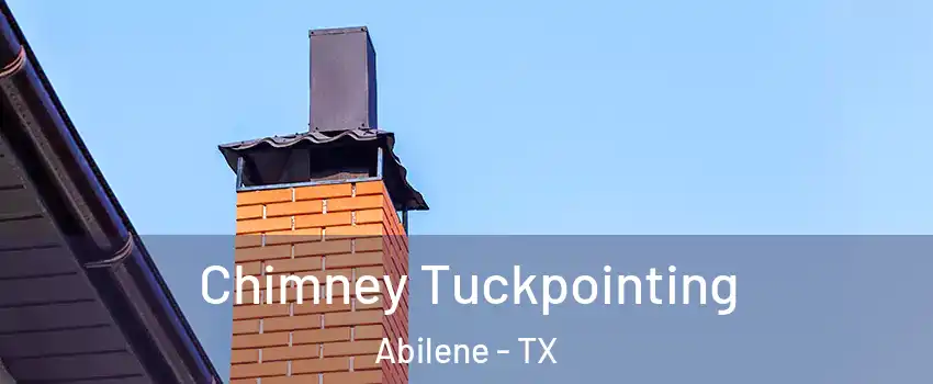  Chimney Tuckpointing Abilene - TX