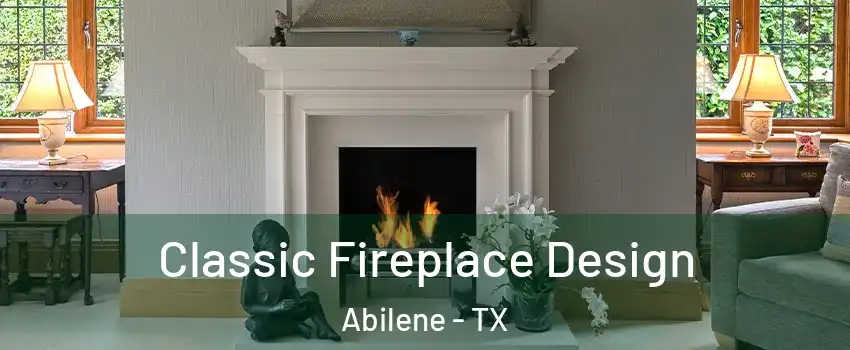  Classic Fireplace Design Abilene - TX