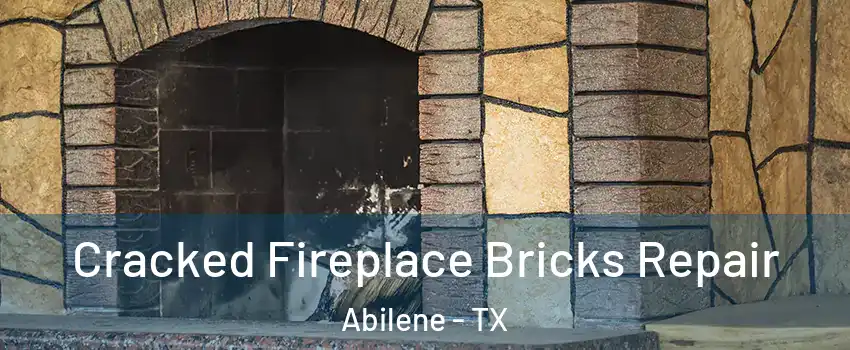  Cracked Fireplace Bricks Repair Abilene - TX