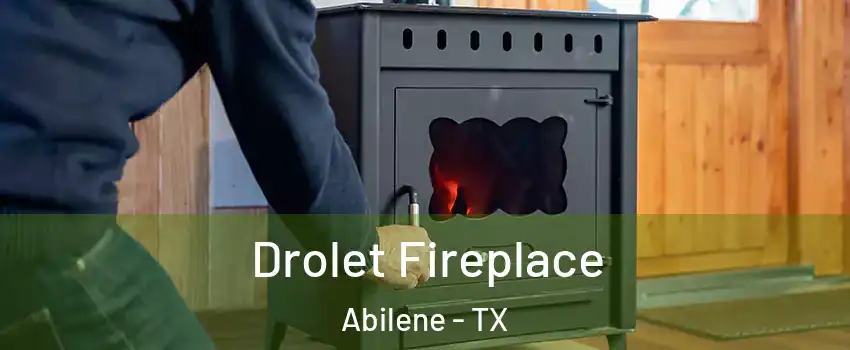  Drolet Fireplace Abilene - TX