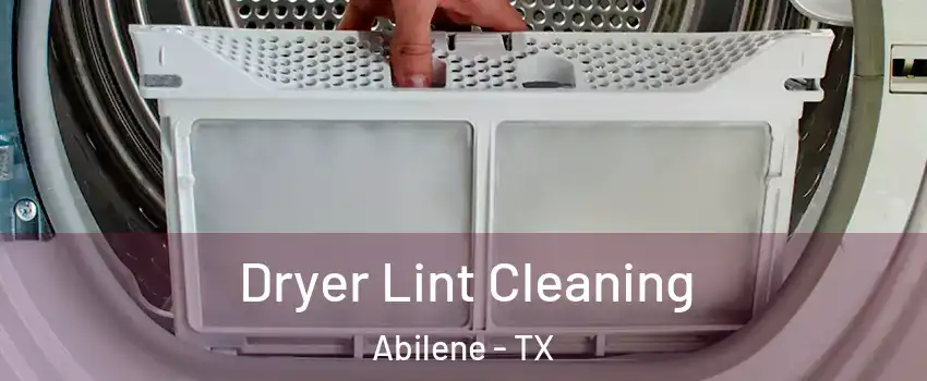  Dryer Lint Cleaning Abilene - TX