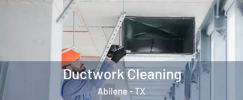  Ductwork Cleaning Abilene - TX