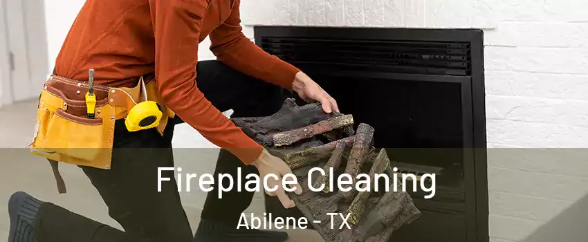  Fireplace Cleaning Abilene - TX
