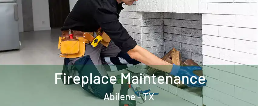  Fireplace Maintenance Abilene - TX