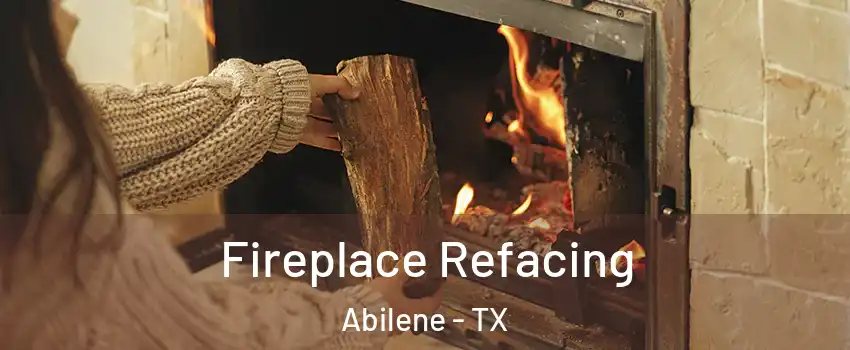  Fireplace Refacing Abilene - TX
