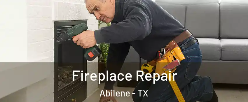  Fireplace Repair Abilene - TX