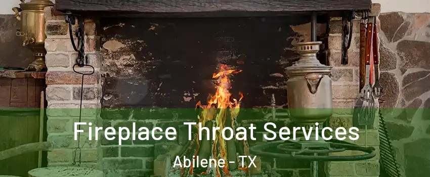  Fireplace Throat Services Abilene - TX