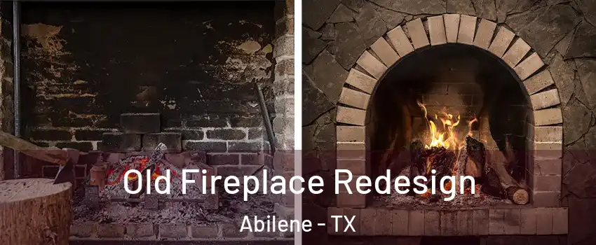  Old Fireplace Redesign Abilene - TX