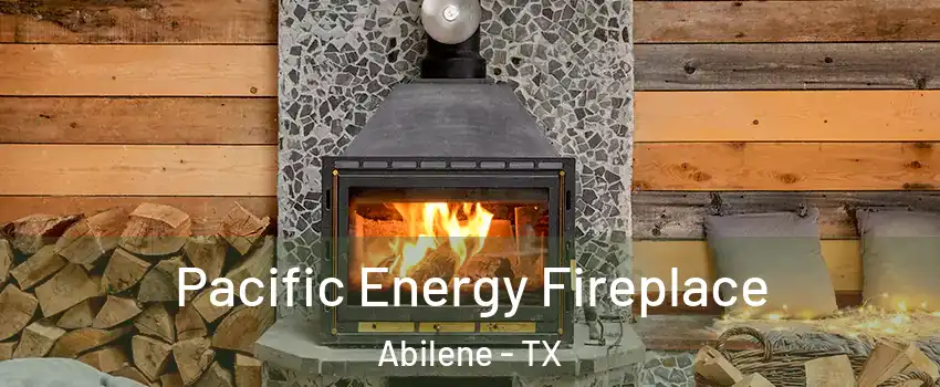  Pacific Energy Fireplace Abilene - TX