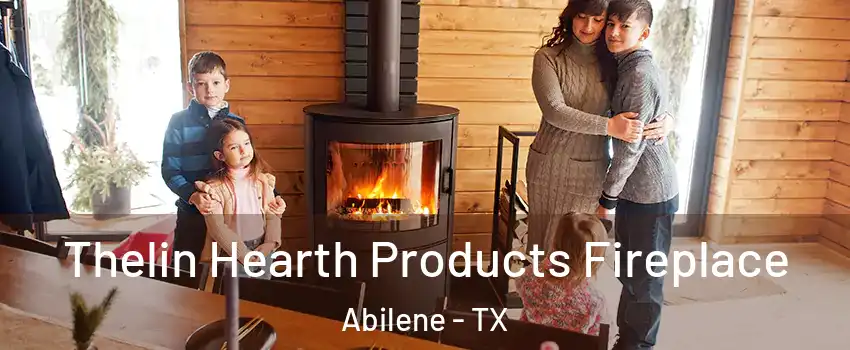  Thelin Hearth Products Fireplace Abilene - TX