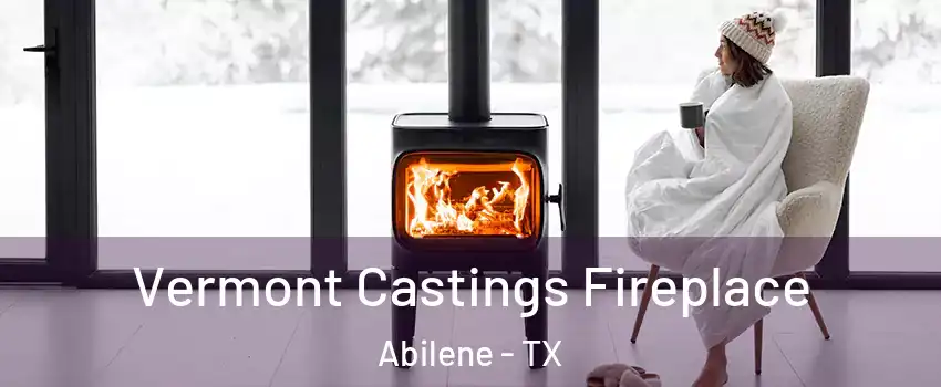  Vermont Castings Fireplace Abilene - TX