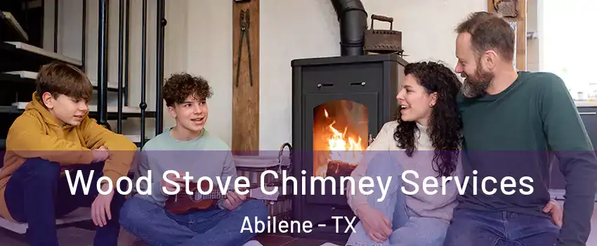  Wood Stove Chimney Services Abilene - TX
